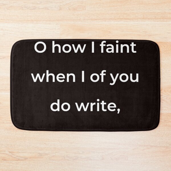 Item preview, “O how I faint when I of you do write,” - print white designed and sold by ariksworld.