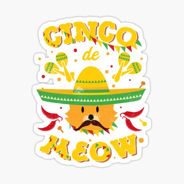 Cinco De Mayo Cat Cinco De Meow Kitten Sombrero Sticker For Sale By