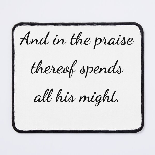 Item preview, “And in the praise thereof spends all his might,” - handwriting black designed and sold by ariksworld.