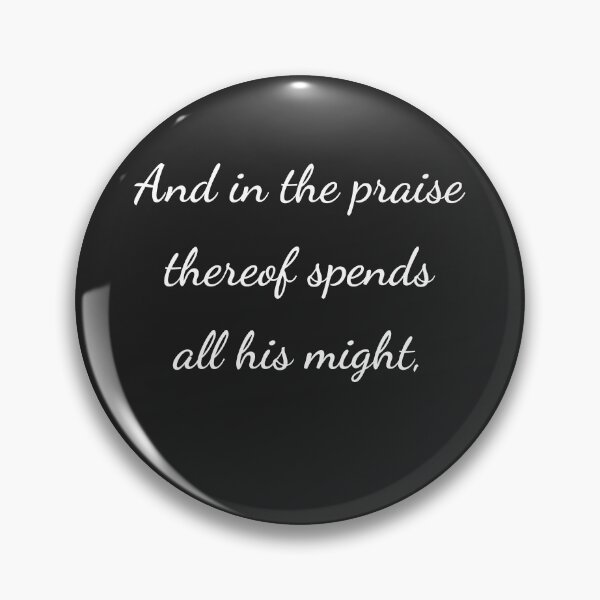 Item preview, “And in the praise thereof spends all his might,” - handwriting white designed and sold by ariksworld.