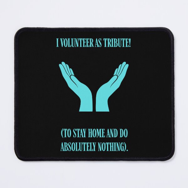 Item preview, I Volunteer As Tribute To Stay Home Funny Parody designed and sold by Mircea786.