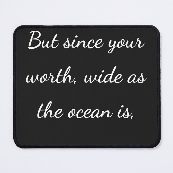Item preview, “But since your worth, wide as the ocean is,” - handwriting white designed and sold by ariksworld.