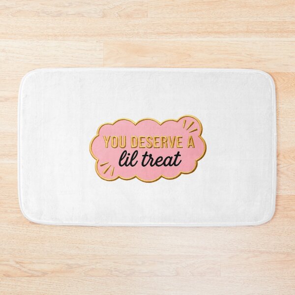 Item preview, You Deserve A Lil Treat designed and sold by kehlani-shoup.