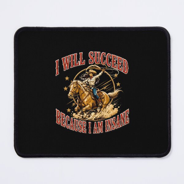 Item preview, I Will Succeed Because I Am Insane Horse Cowgirl designed and sold by felixpalette.