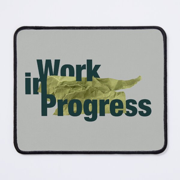 Item preview, Work In Progress Self Growth Quote designed and sold by photossmirnov.