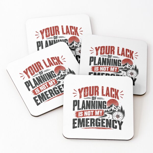 Item preview, Your Lack Of Planning Is Not My Emergency Planner Adventure Traveler Quote designed and sold by JonesFlora2025.