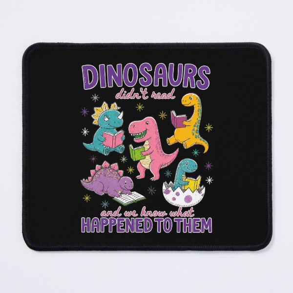 Item preview, Dinosaurs Didn't Read Funny Cute Dinosaur Lover designed and sold by felixpalette.