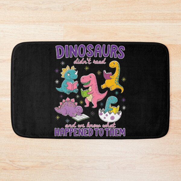 Item preview, Dinosaurs Didn't Read Funny Cute Dinosaur Lover designed and sold by felixpalette.