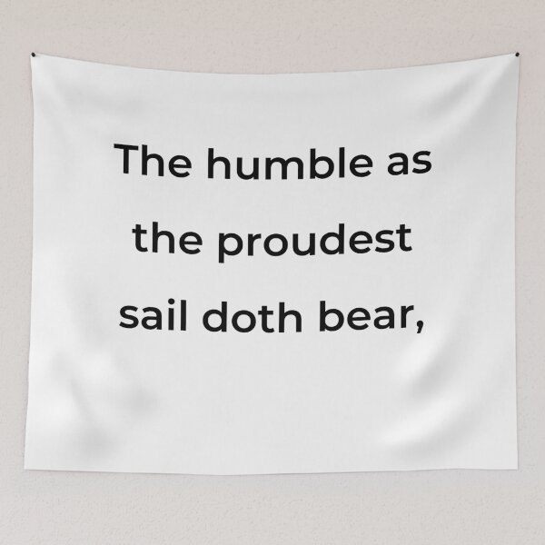 Item preview, “The humble as the proudest sail doth bear,” - print black designed and sold by ariksworld.