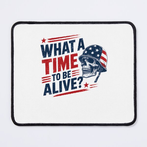 Item preview, What A Time To Be Alive? American Military Veteran Patriot Skull designed and sold by JonesFlora2025.