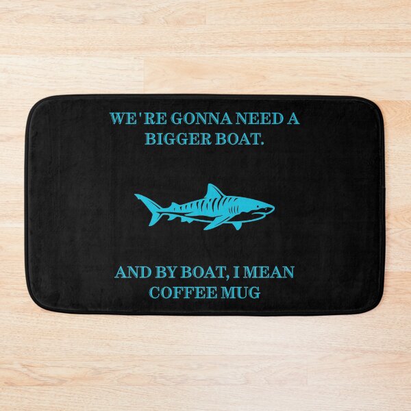 Item preview, Need A Bigger Boat Coffee Mug Funny Jaws Parody designed and sold by Mircea786.