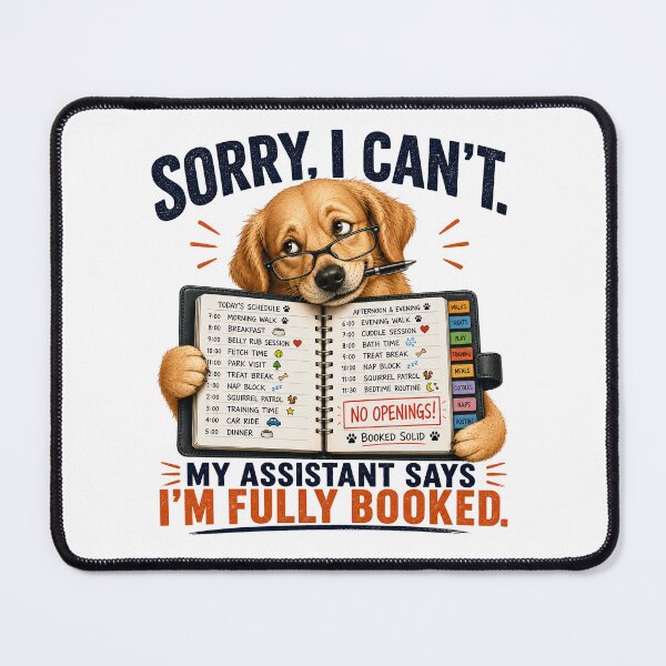 Item preview, My dog assistant says I'm fully booked designed and sold by VisualWeight.