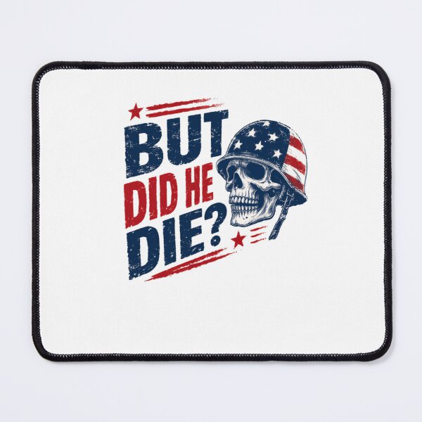Item preview, But Did He Die Veteran Military Patriot USA Humor Quote designed and sold by JonesFlora2025.