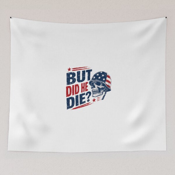 Item preview, But Did He Die Veteran Military Patriot USA Humor Quote designed and sold by JonesFlora2025.