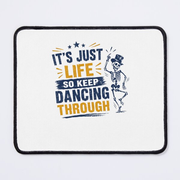 Item preview, It's Just Life So Keep Dancing Through Inspirational Quote Dancing Skeleton Motivation designed and sold by JonesFlora2025.