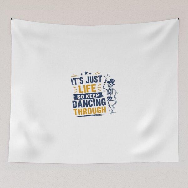 Item preview, It's Just Life So Keep Dancing Through Inspirational Quote Dancing Skeleton Motivation designed and sold by JonesFlora2025.
