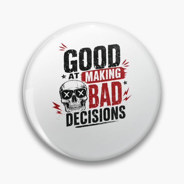 Item preview, Good At Making Bad Decisions Sarcastic Humor Bad Choices Attitude designed and sold by JonesFlora2025.
