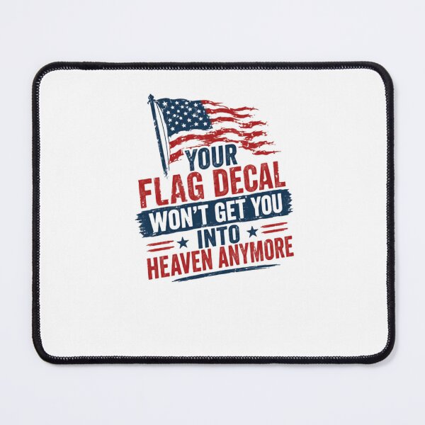 Item preview, Your Flag Decal Won't Get You Into Heaven Anymore American Patriotism Social Commentary designed and sold by JonesFlora2025.