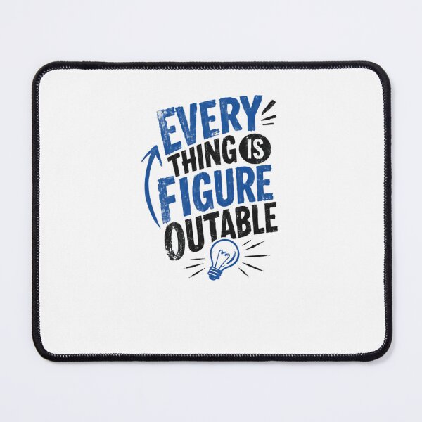 Item preview, Every Thing Is Figure Outable Positive Mindset Motivation Resilience designed and sold by JonesFlora2025.