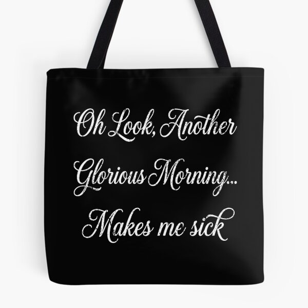 Item preview, Oh Look Another Glorious Morning Makes Me Sick Vintage Distressed designed and sold by TheHellIWontSh.