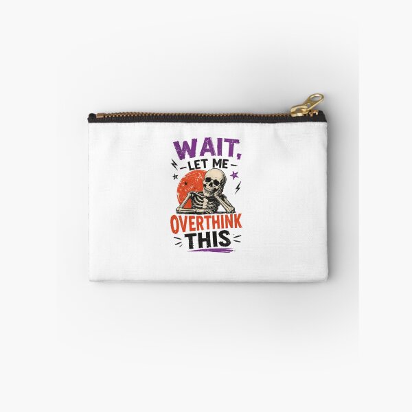 Item preview, Wait, Let Me Overthink This Overthinking Personality Humor designed and sold by HumansStuck12.