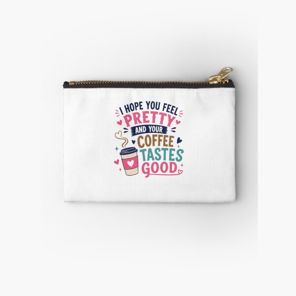 Item preview, I Hope You Feel Pretty And Your Coffee Tastes Good Coffee Lover Morning Positive Quote Women Gift designed and sold by HumansStuck12.