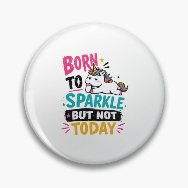 Item preview, Born To Sparkle But Not Today Unicorn Sarcastic Humor Quote designed and sold by HumansStuck12.