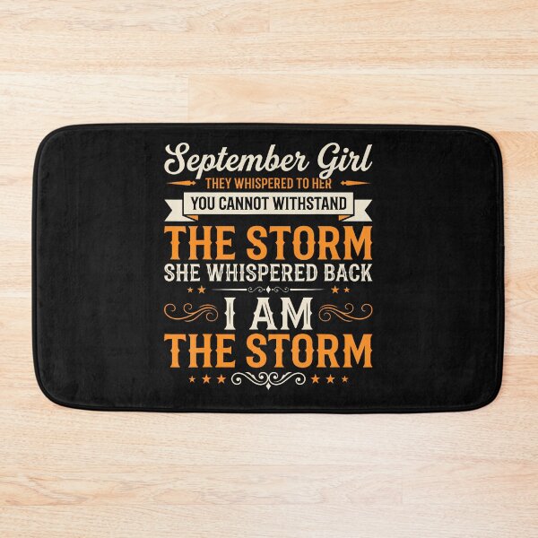 Item preview, September Girl They Whispered To Her I Am The Storm Funny designed and sold by Krwasatoune.