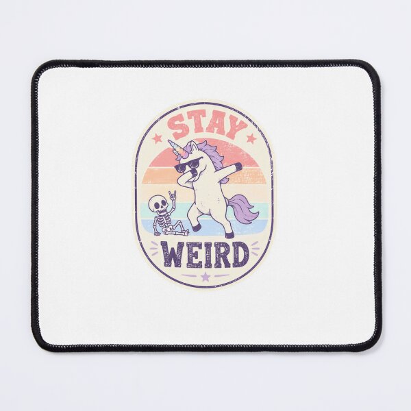 Item preview, Stay Weird Unique Individual Unicorn Humor designed and sold by HumansStuck12.