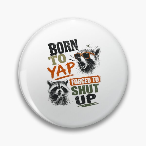 Item preview, Born To Yap Forced To Shut Up Raccoon Humor Talkative Person Gift designed and sold by HumansStuck12.