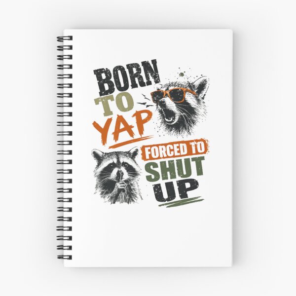 Item preview, Born To Yap Forced To Shut Up Raccoon Humor Talkative Person Gift designed and sold by HumansStuck12.