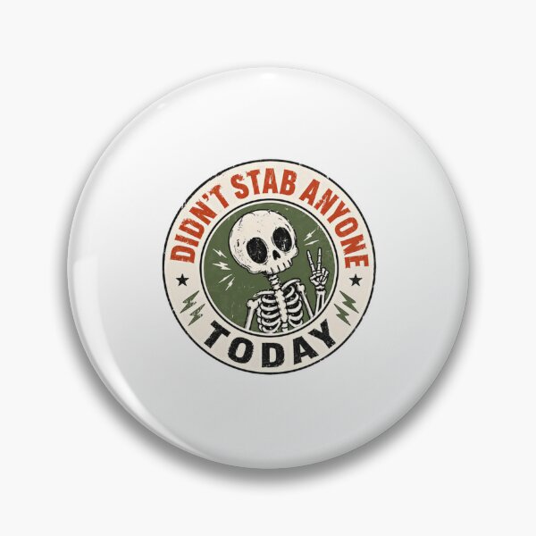 Item preview, Didn't Stab Anyone Today Sarcastic Humor Dark Joke Skeleton Quote designed and sold by HumansStuck12.