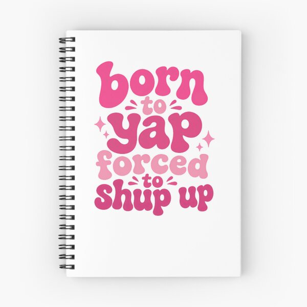 Item preview, Born To Yap Forced To Shup Up Talkative Humor Personality designed and sold by HumansStuck12.