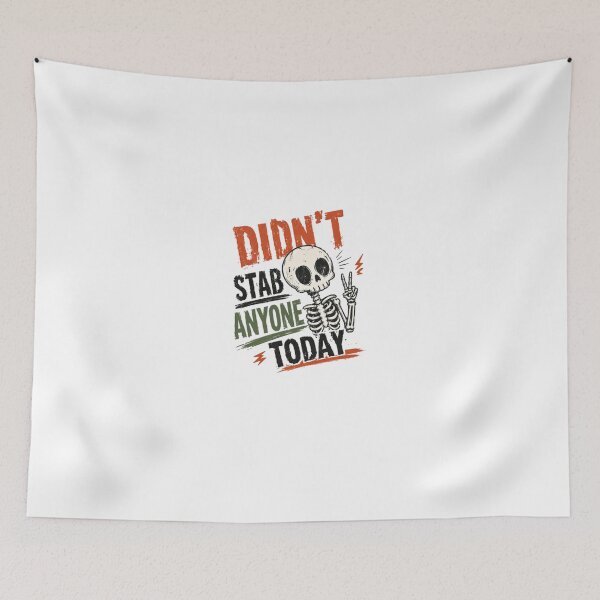 Item preview, Didn't Stab Anyone Today Dark Humor Sarcasm Funny Quote designed and sold by HumansStuck12.
