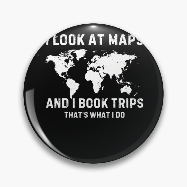 Item preview, I Look At Maps And I Book Trips That's What I Do designed and sold by Krwasatoune.