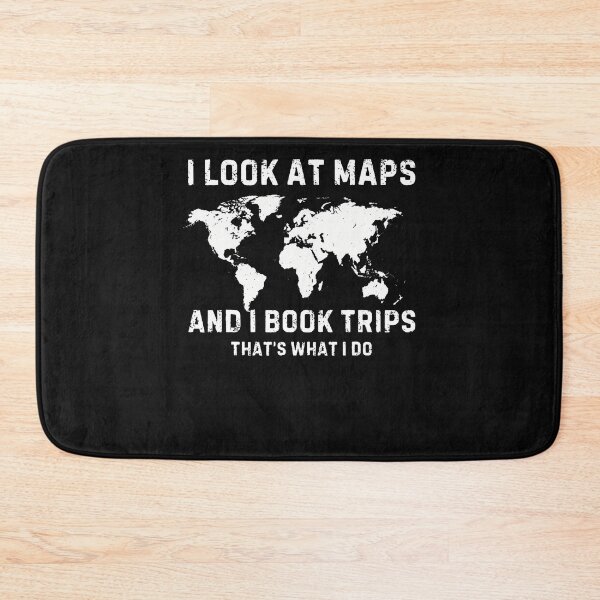 Item preview, I Look At Maps And I Book Trips That's What I Do designed and sold by Krwasatoune.
