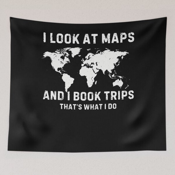 Item preview, I Look At Maps And I Book Trips That's What I Do designed and sold by Krwasatoune.