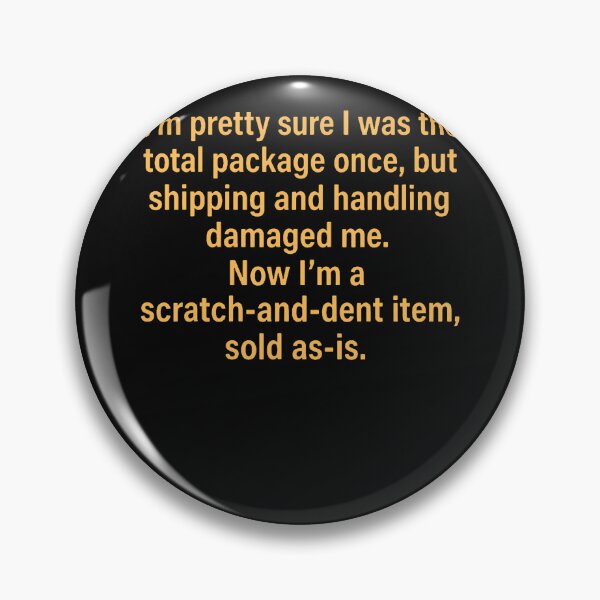 Item preview, Im Pretty Sure I Was The Total Package Shipping Damaged designed and sold by Krwasatoune.