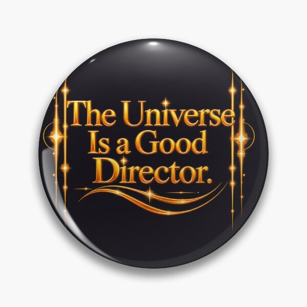 Item preview, The Universe Is a Good Director. designed and sold by MaxDreamsArt.