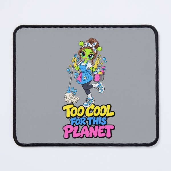 Item preview, Too Cool for This Planet – Alien Cleaning Lady designed and sold by Aimetoi.