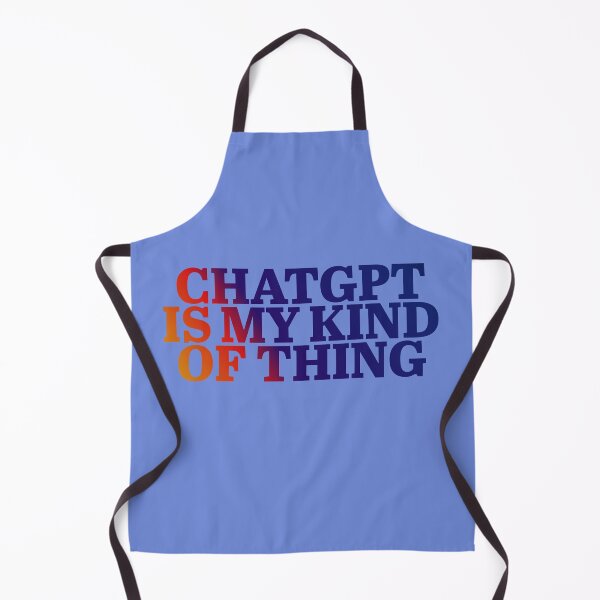 Item preview, cHATGpt Is My Kind Of Thing designed and sold by ZooStateofMind.