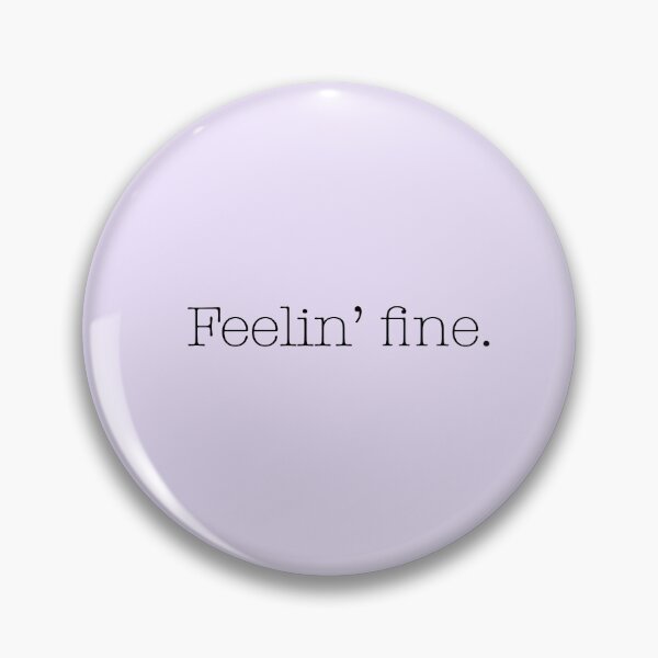 Item preview, Feelin’ Fine designed and sold by The Abysmall.