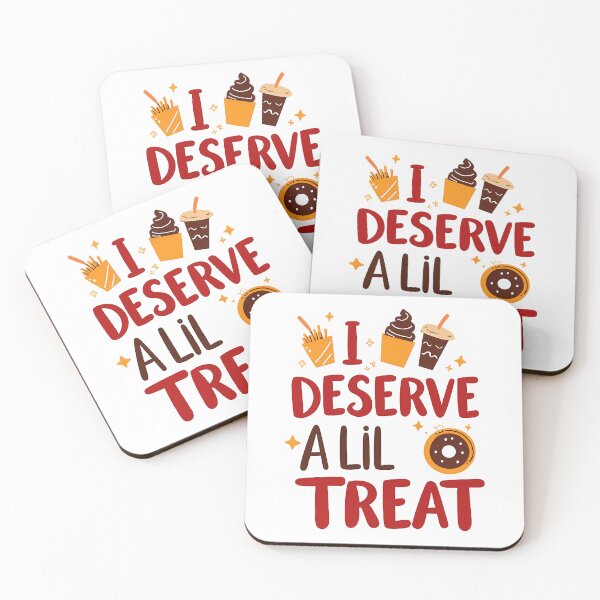 Item preview, I Deserve A Lil Treat designed and sold by milana-baca.