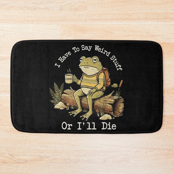 Item preview, I Have To Say Weird Stuff Or I'll Die Frog Coffee Introvert Humor Quirky Quote designed and sold by CharlieConon.