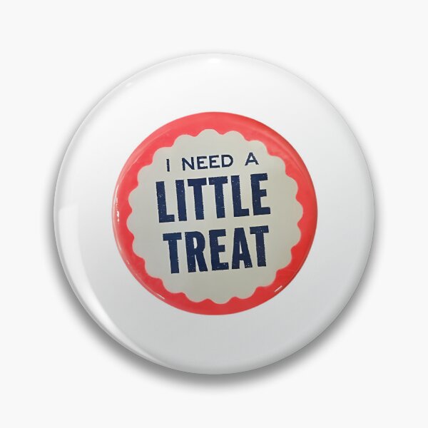 Item preview, I Need A Little Treat Button designed and sold by milana-baca.