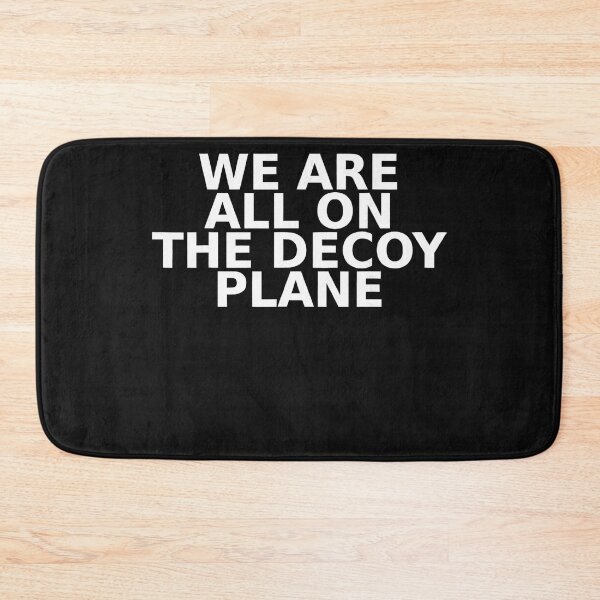 Item preview, We Are All On The Decoy Plane Philosophical Quote Cynical Saying designed and sold by BrockmeyeSB.
