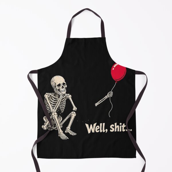 Item preview, Well, Shit... Funny Skeleton Dark Humor Sarcasm Quote Adult designed and sold by BrockmeyeSB.