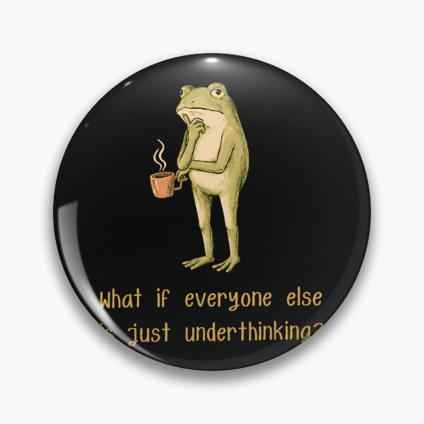 Item preview, What If Everyone Else Is Just Underthinking? Funny Overthinker Frog Coffee Lover Humor designed and sold by BrockmeyeSB.