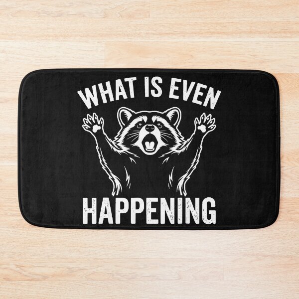 Item preview, What Is Even Happening Raccoon Animal Lover Humor designed and sold by BrockmeyeSB.
