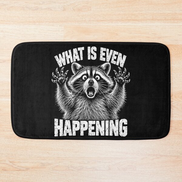 Item preview, What Is Even Happening Raccoon Funny Animal Lover Humor designed and sold by BrockmeyeSB.
